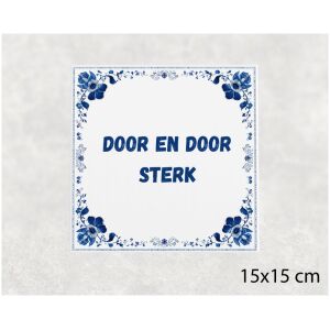 Spreuk tegel 15x15cm Door en door sterk