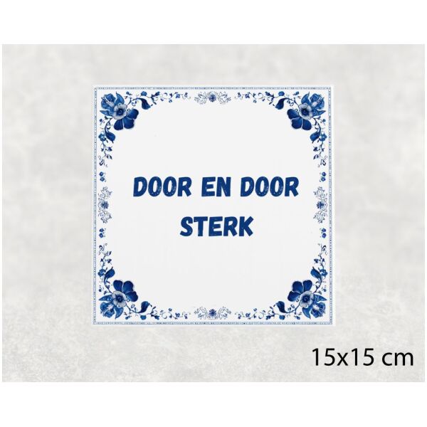 Spreuk Tegel 15X15 Cm Door En Door Sterk Spreuk tegel 15x15cm Door en door sterk