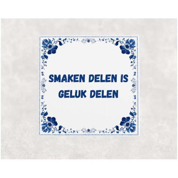 Spreuk tegel 15x15cm Smaken delen is geluk delen