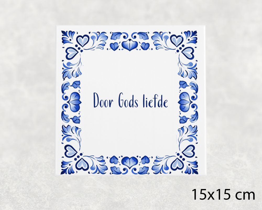 Spreuk Tegel 15X15 Cm Door Gods Liefde Spreuk tegel 15x15cm Door Gods liefde