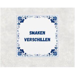 Spreuk tegel 15x15cm Smaken verschillen