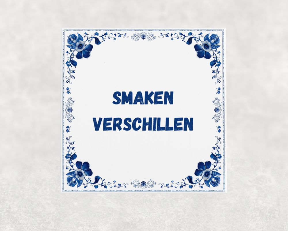Spreuk Tegel 15X15 Cm Smaken Verschillen Spreuk tegel 15x15cm Smaken verschillen