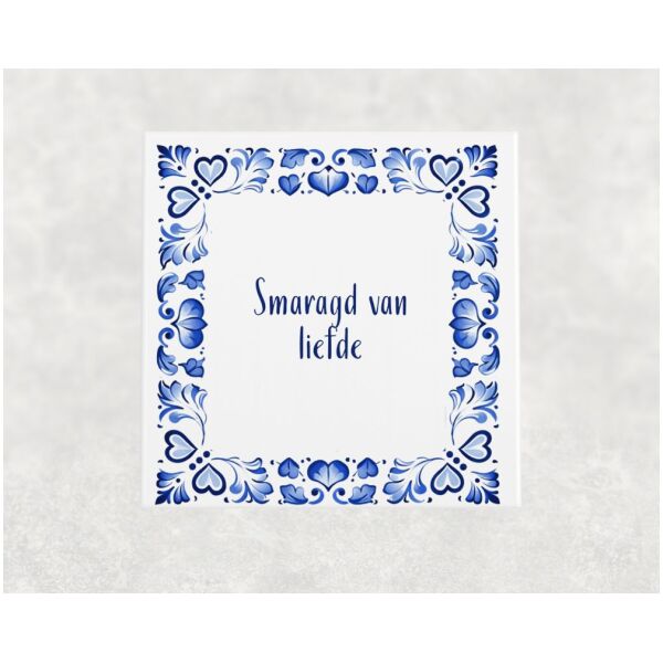 Spreuk tegel 15x15cm Smaragd van liefde