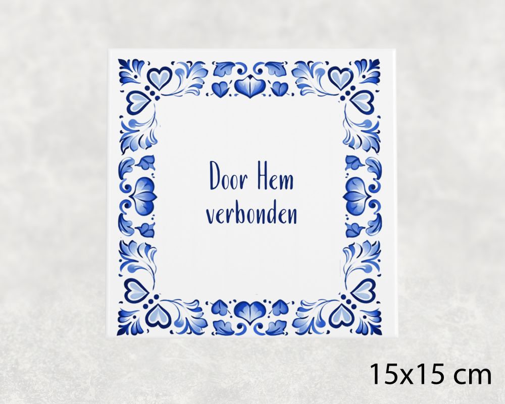 Spreuk Tegel 15X15 Cm Door Hem Verbonden Spreuk tegel 15x15cm Door Hem verbonden