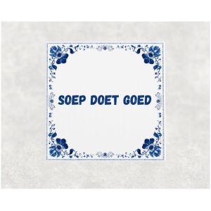 Spreuk tegel 15x15cm Soep doet goed