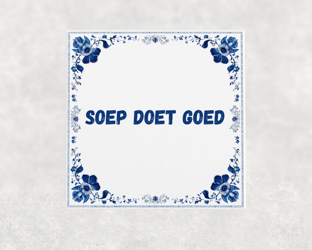 Spreuk Tegel 15X15 Cm Soep Doet Goed Spreuk tegel 15x15cm Soep doet goed