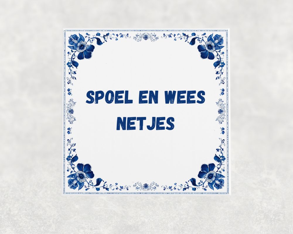 Spreuk Tegel 15X15 Cm Spoel En Wees Netjes Spreuk tegel 15x15cm Spoel en wees netjes