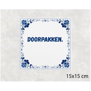 Spreuk tegel 15x15cm Doorpakken