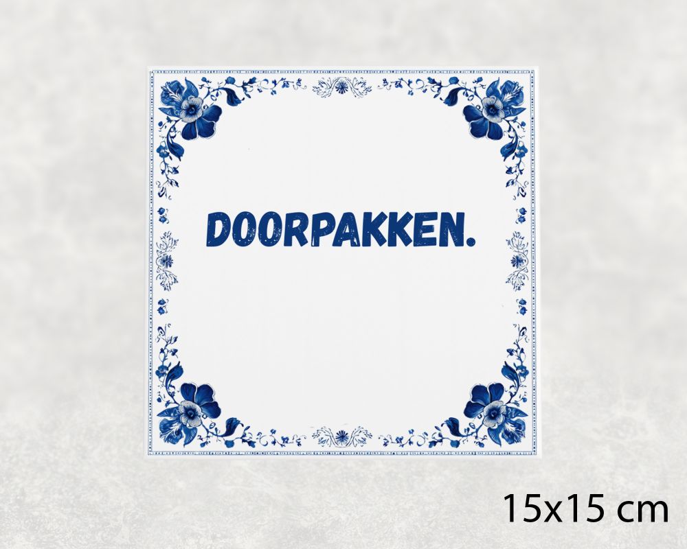 Spreuk Tegel 15X15 Cm Doorpakken Spreuk tegel 15x15cm Doorpakken