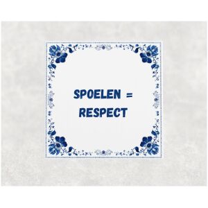 Spreuk tegel 15x15cm Spoelen = respect