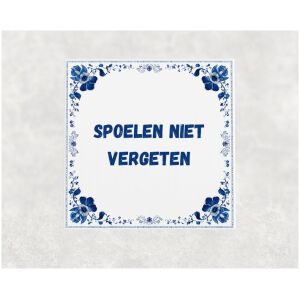 Spreuk tegel 15x15cm Spoelen niet vergeten