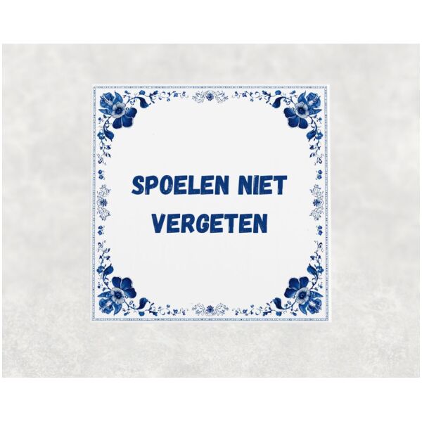Spreuk tegel 15x15cm Spoelen niet vergeten