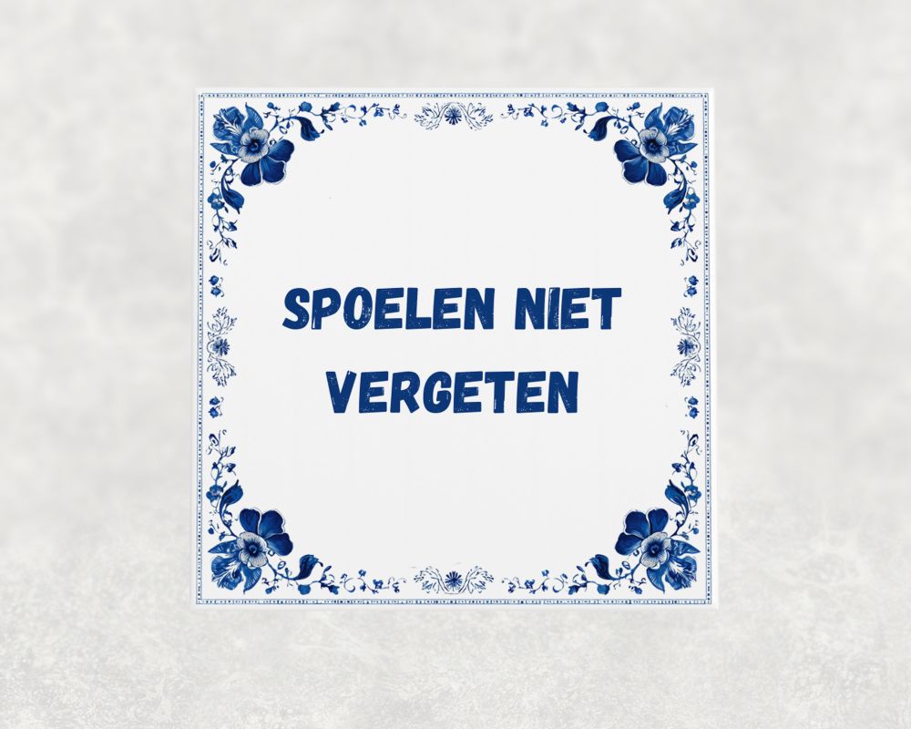 Spreuk Tegel 15X15 Cm Spoelen Niet Vergeten Spreuk tegel 15x15cm Spoelen niet vergeten