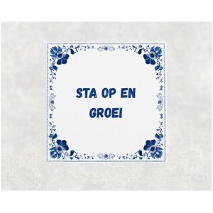 Spreuk tegel 15x15cm Sta op en groei