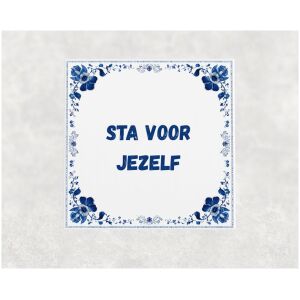 Spreuk tegel 15x15cm Sta voor jezelf