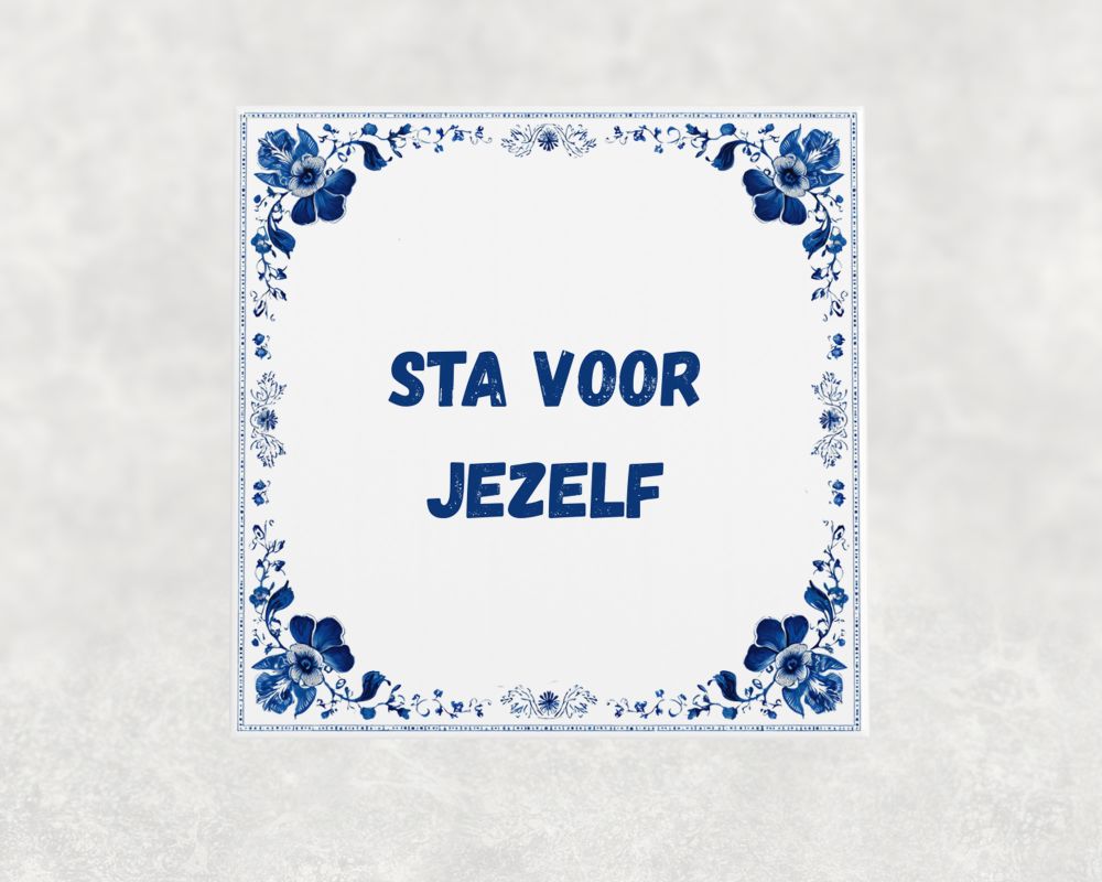 Spreuk Tegel 15X15 Cm Sta Voor Jezelf Spreuk tegel 15x15cm Sta voor jezelf