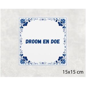 Spreuk tegel 15x15cm Droom en doe