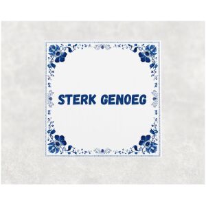 Spreuk tegel 15x15cm Sterk genoeg