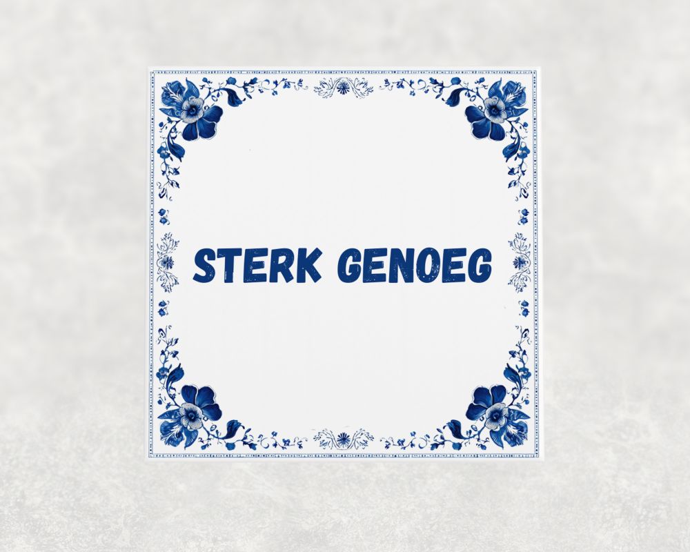 Spreuk Tegel 15X15 Cm Sterk Genoeg Spreuk tegel 15x15cm Sterk genoeg