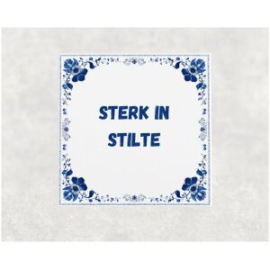 Spreuk tegel 15x15cm Sterk in stilte