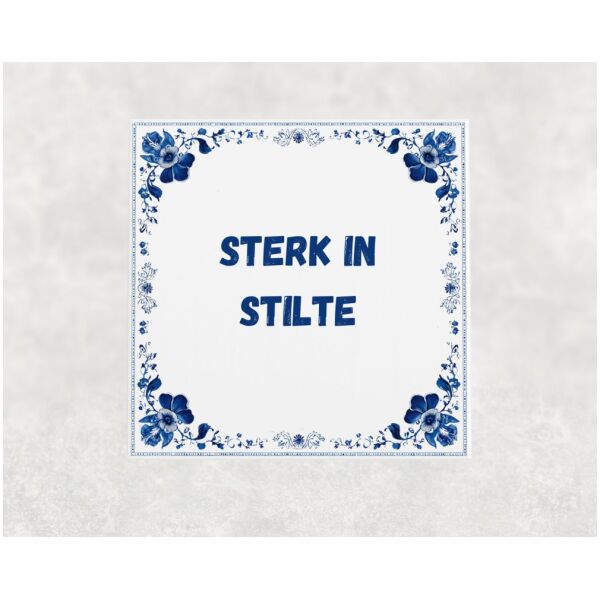 Spreuk tegel 15x15cm Sterk in stilte