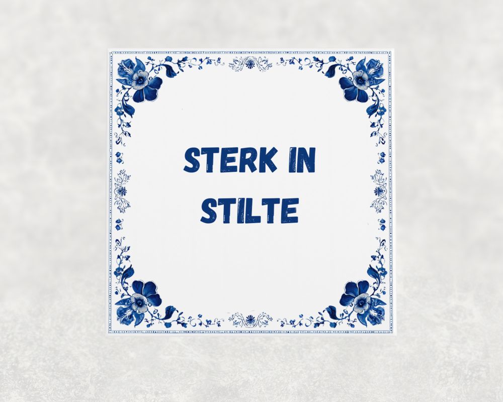 Spreuk Tegel 15X15 Cm Sterk In Stilte Spreuk tegel 15x15cm Sterk in stilte