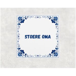 Spreuk tegel 15x15cm Stoere oma