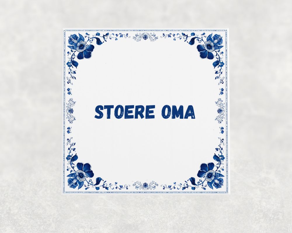 Spreuk Tegel 15X15 Cm Stoere Oma Spreuk tegel 15x15cm Stoere oma