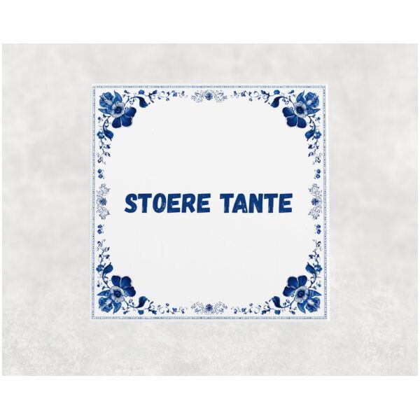 Spreuk tegel 15x15cm Stoere tante