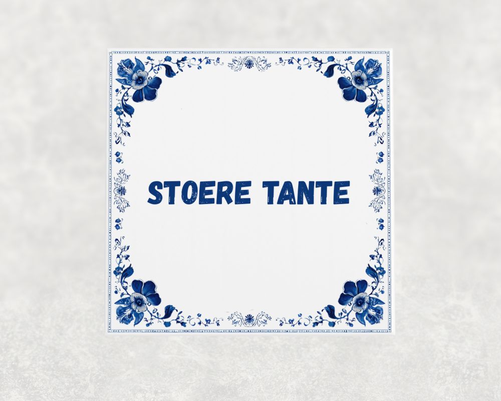 Spreuk Tegel 15X15 Cm Stoere Tante Spreuk tegel 15x15cm Stoere tante