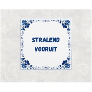 Spreuk tegel 15x15cm Stralend vooruit