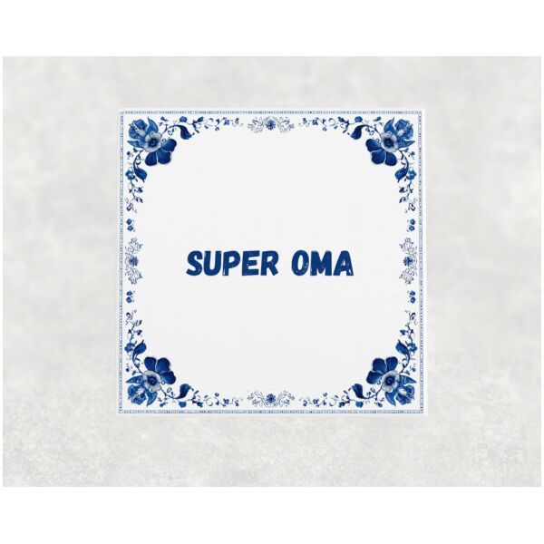Spreuk tegel 15x15cm Super oma