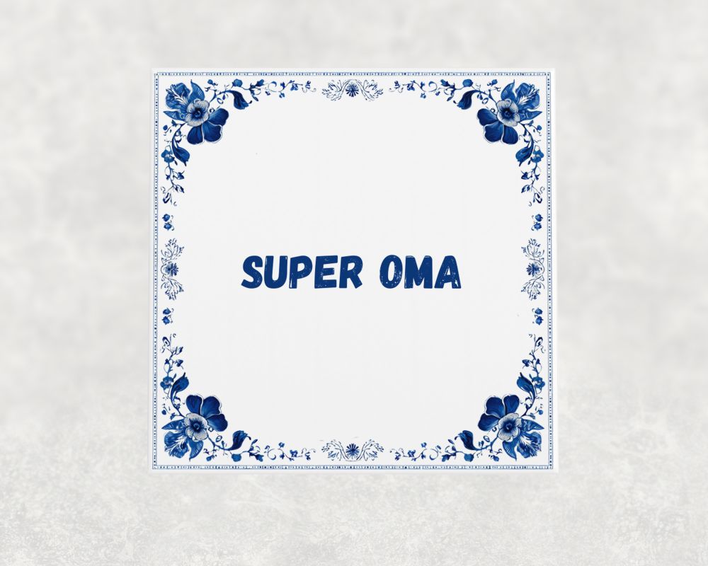 Spreuk Tegel 15X15 Cm Super Oma Spreuk tegel 15x15cm Super oma