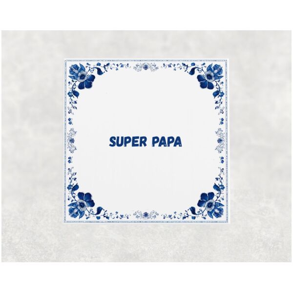 Spreuk tegel 15x15cm Super papa