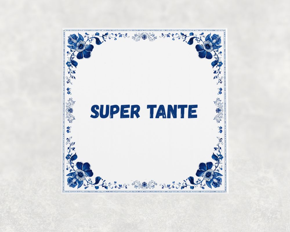 Spreuk Tegel 15X15 Cm Super Tante Spreuk tegel 15x15cm Super tante