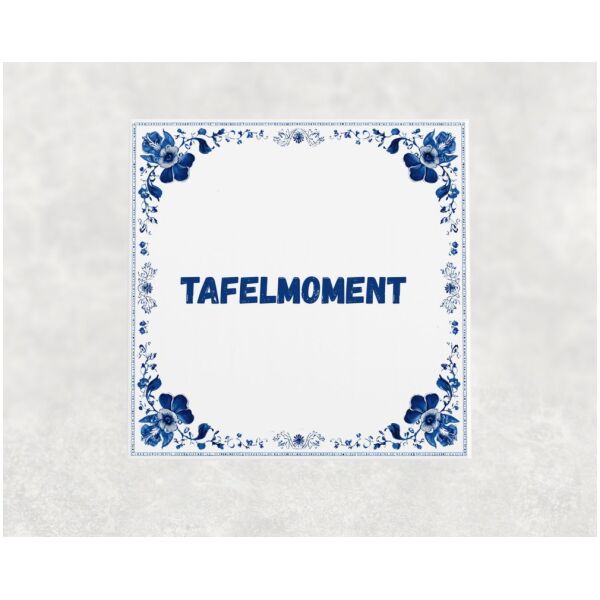 Spreuk tegel 15x15cm Tafelmoment