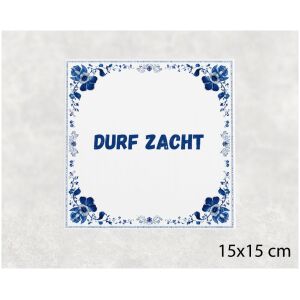 Spreuk tegel 15x15cm Durf zacht
