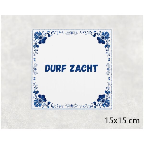 Spreuk Tegel 15X15 Cm Durf Zacht Spreuk tegel 15x15cm Durf zacht