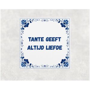 Spreuk tegel 15x15cm Tante geeft altijd liefde