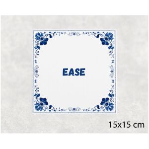 Spreuk tegel 15x15cm Ease