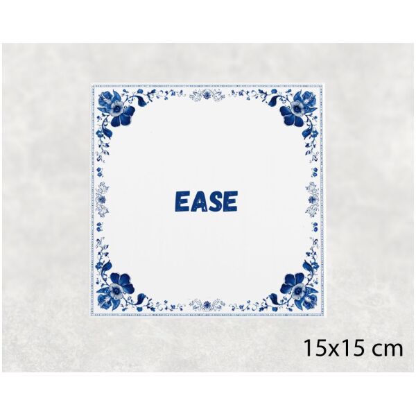 Spreuk tegel 15x15cm Ease