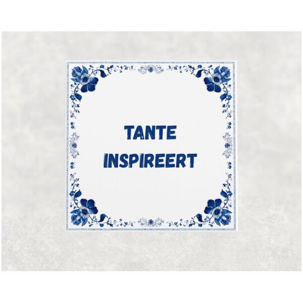 Spreuk tegel 15x15cm Tante inspireert