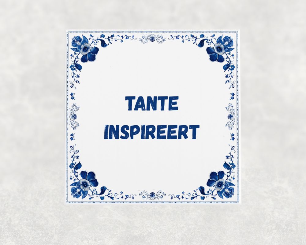 Spreuk Tegel 15X15 Cm Tante Inspireert Spreuk tegel 15x15cm Tante inspireert