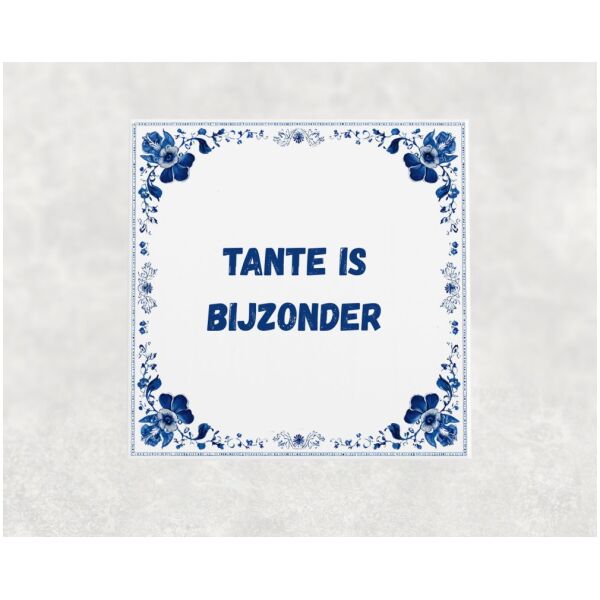 Spreuk tegel 15x15cm Tante is bijzonder