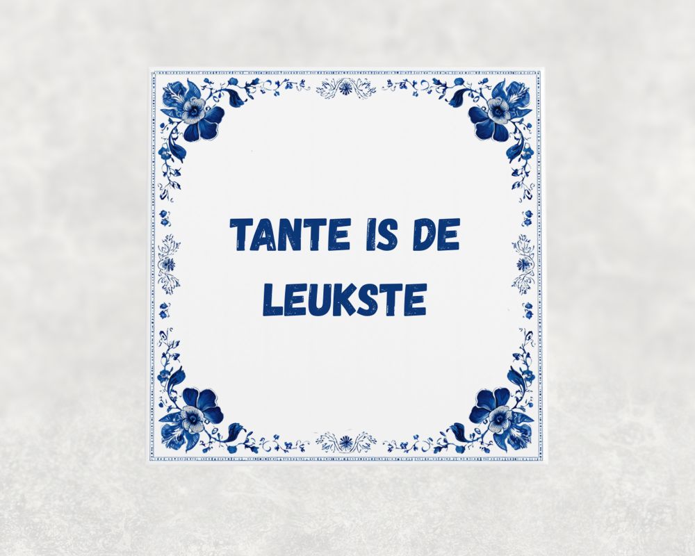 Spreuk Tegel 15X15 Cm Tante Is De Leukste Spreuk tegel 15x15cm Tante is de leukste