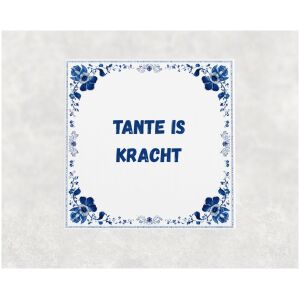 Spreuk tegel 15x15cm Tante is kracht