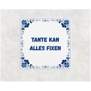 Spreuk tegel 15x15cm Tante kan alles fixen