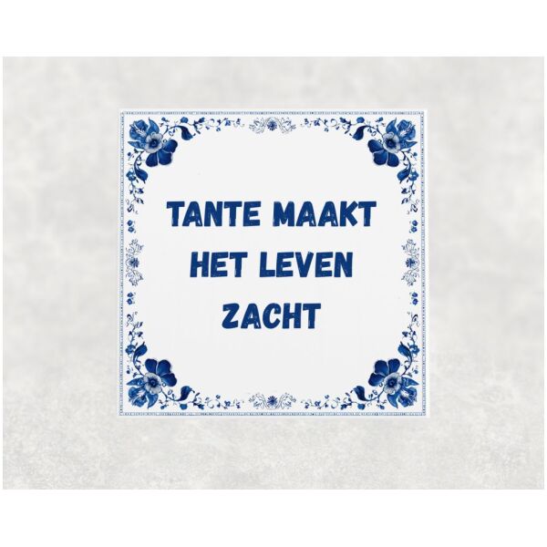 Spreuk tegel 15x15cm Tante maakt het leven zacht