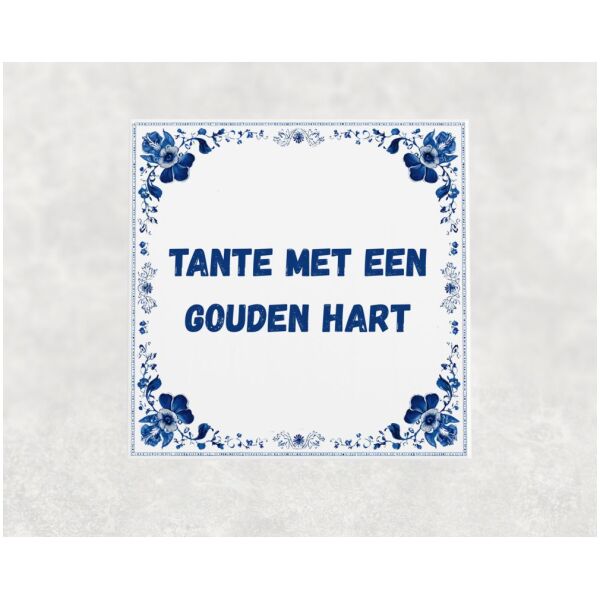 Spreuk tegel 15x15cm Tante met een gouden hart