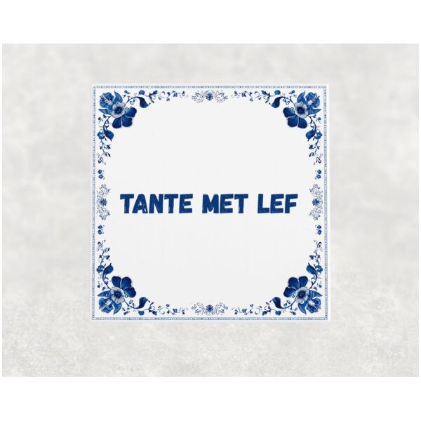 Spreuk tegel 15x15cm Tante met lef